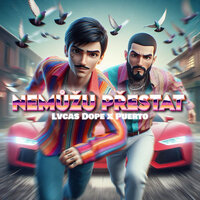 Nemůžu Přestat - Lvcas Dope & Puerto