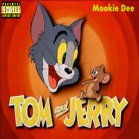 Tom and Jerry - Mookie Dee