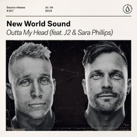Outta My Head - New World Sound & J2 & Sara Phillips
