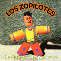 Quechiquitiparetibembo - Los Zopilotes