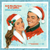 White Christmas - Seth MacFarlane & Liz Gillies & Ирвинг Берлин