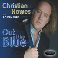When Will the Blues Leave - Christian Howes & Robben Ford
