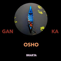 Gan Osho Ka - Bhakta & Ashok Bharti