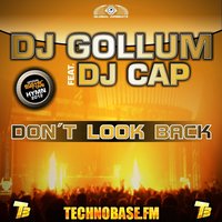 Don't Look Back - DJ Gollum & DJ Cap