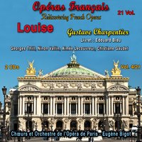 Louise, Acte I: Depuis longtemps j'habite cette chambre - Густав Шарпантье & Georges Thill & Ninon Vallin & Aimée Lecouvreur & Christiane Gaudel