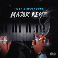 Major Keyz - Tizzy & Rico Young