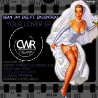 Your Lover - Sean Jay Dee & Excentric & Expanded People