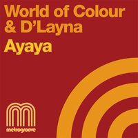 Ayaya - World Of Colour & D'Layna & Alfredo Norese