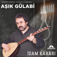 Geçtim Efendim - Aşık Gülabi