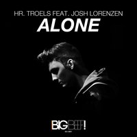 Alone - Hr. Troels & Josh Lorenzen
