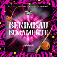 Berimbau Bugamente - DJ SILVA ORIGINAL & DJ VICTOR ORIGINAL