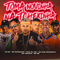Toma Novinha na Tchekinha - Mc Ricardinho & MC caso novamente & Polo na voz & EO GM & Mc Theuzyn & MC Gw