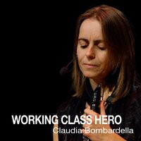 Working Class Hero - Claudia Bombardella