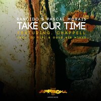 Take Our Time - Rancido & Pascal Morais & Chappell & Oded Nir