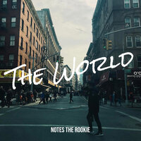 The World - Notes The Rookie