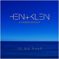 In My Head - HEIN+KLEIN & Thomas Kessler