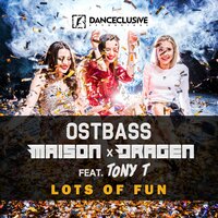 Lots of Fun - Maison & Dragen & Ostbass & DJ Gollum & Tony T
