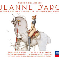 Braunfels: Jeanne d'Arc - Szenen aus dem Leben der heiligen Johanna / 1. Teil: Die Berufung / 2. Szene - Hauptmann und Herr! - Juliane Banse & Swedish Radio Symphony Orchestra & Manfred Honeck