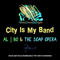 City Is My Band - Al I Bo & The Soap Opera