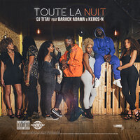 Toute La Nuit - DJ Titai & Barack Adama & Keros-N