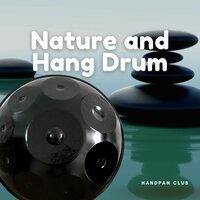 The Art of Fusion (Chill Drums with Nature Sounds) - Hang Drum Yoga & Relaxing Hang Drum Music & Handpan Club