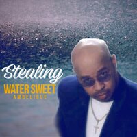 Stealing Water Sweet - Ambelique