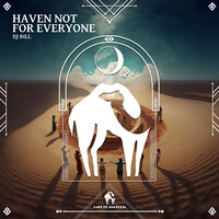 Haven Not for Everyone - DJ Bill & Cafe De Anatolia