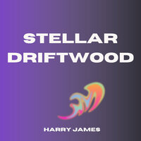 Stellar Driftwood - Harry James