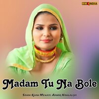 Madam Tu Na Bole - Sahin Khan Mewati & Aamir Nangaliya