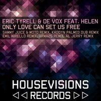 Only Love Can Set Us Free - Eric Tyrell & De Vox & Eric Tyrell, De Vox & Helen