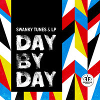 Day By Day - Swanky Tunes & LP