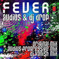 Fever - Audius & Dj Drop & DJ Vanish