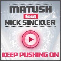 Keep Pushing On - Nick Sinckler & Matush