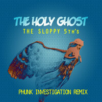The Holy Ghost - The Sloppy 5th's