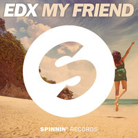 My Friend - EDX