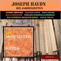 Haydn: Die Jahreszeiten, Hob. XXI:3, Der Frühling, No. 1 - Einleitung: Largo - Vivace, Rezitativ: Seht wie der strenge Winter flieht! - Elfride Trötschel & Walther Ludwig & Josef Greindl & RIAS Symphonie-Orchester Berlin & Ferenc Fricsay & Йозеф Гайдн