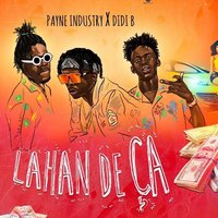Lahan de ça - Payne Industry & Didi B
