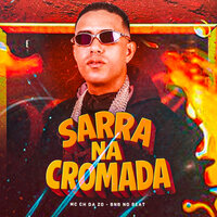 Sarra na Cromada - MC CH da Z.O & Bnb No Beat & No Flow Rec