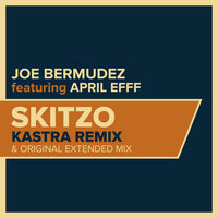 Skitzo - Joe Bermudez & April Efff & Kastra