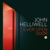 Ever Open Door - John Helliwell & John Ellis & The Singh String Quartet