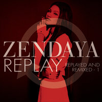 Replay - Zendaya