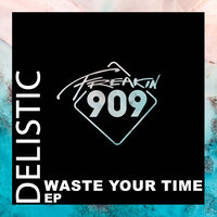 Waste Your Time - Delistic