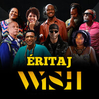 ÉRITAJ WISH - Stéphanie RUPAIRE & Francky Vincent & Admiral T & Thierry Cham & François Ladrezeau & Misié Sadik