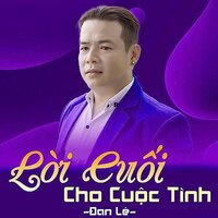 Lời cuối cho cuộc tình - Đan Lê