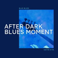 Did You Love Me - Blue Blues