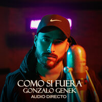Como Si Fuera (Audio Directo) - Gonzalo Genek & Audio Directo