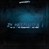 Zn Materialista 2 - DJ RZ7 & Mc B7 & Mc Flavinho