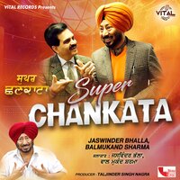 Super Chankata - Jaswinder Bhalla & Val Mukand Sharma