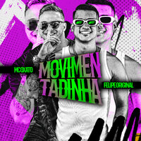 Movimentadinha - Felipe original & Mc Oxato