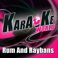 Rum and Raybans - Karaoke World